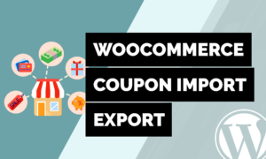 Read more about the article Panduan Ekspor dan Impor Kupon WooCommerce