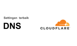 Read more about the article Settingan DNS Terbaik untuk Cloud Flare 2024