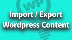 Read more about the article Panduan Ekspor dan Impor Post di WordPress