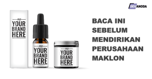Read more about the article Berencana Mendirikan Perusahaan Maklon?. Baca Analisa ini dulu sebelum Terjun kesana