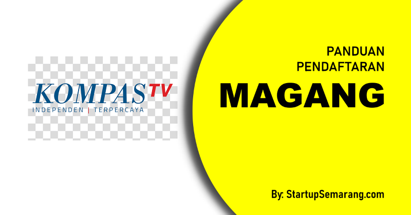 You are currently viewing Cara Mendaftar Magang di Kompas TV