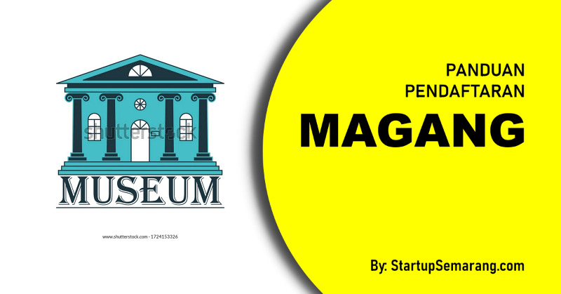 You are currently viewing Cara Mendaftar Magang di Museum