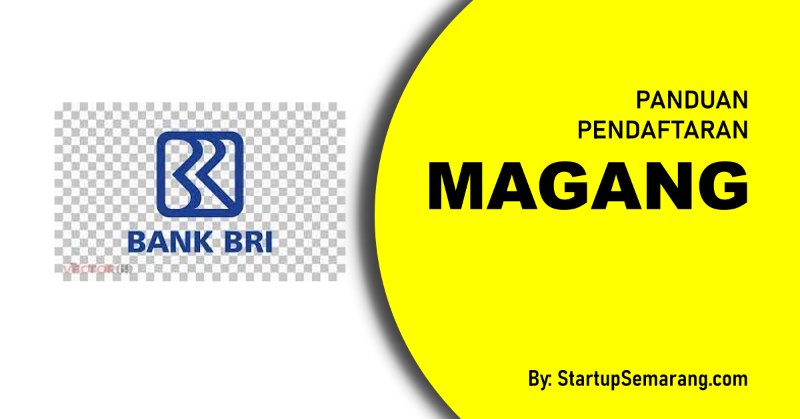 You are currently viewing Cara Mendaftar Magang di Bank BRI