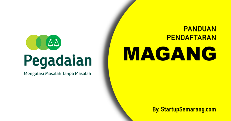 You are currently viewing Cara Mendaftar Magang di Pegadaian