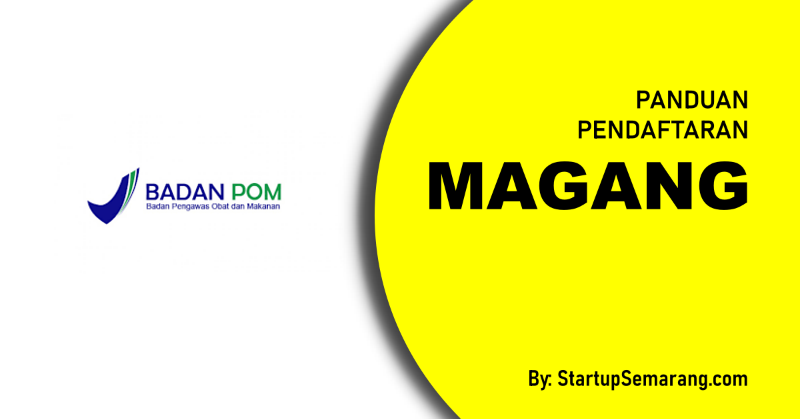 You are currently viewing Cara Mendaftar Magang di BPOM 2021