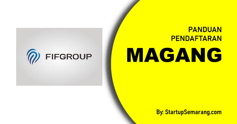 You are currently viewing Cara Mendaftar Magang di Fifgroup