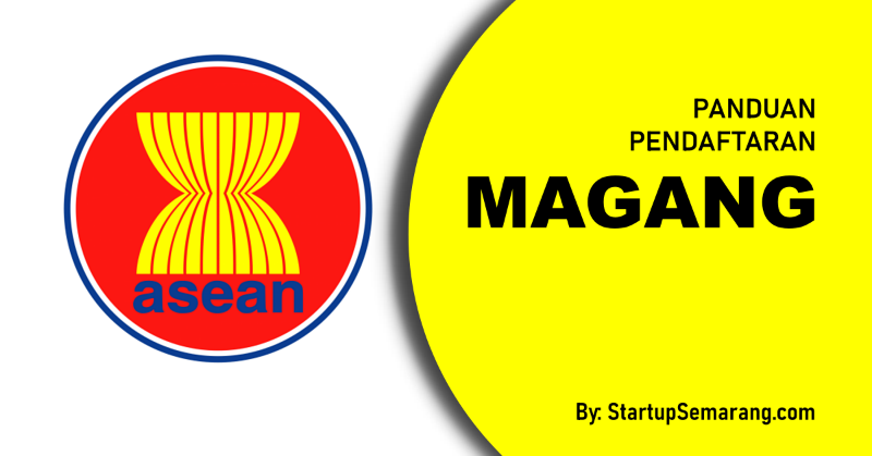 You are currently viewing Cara Mendaftar Magang di Sekretariat Asean