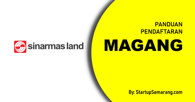 You are currently viewing Cara Mendaftar Magang di Sinarmas Land