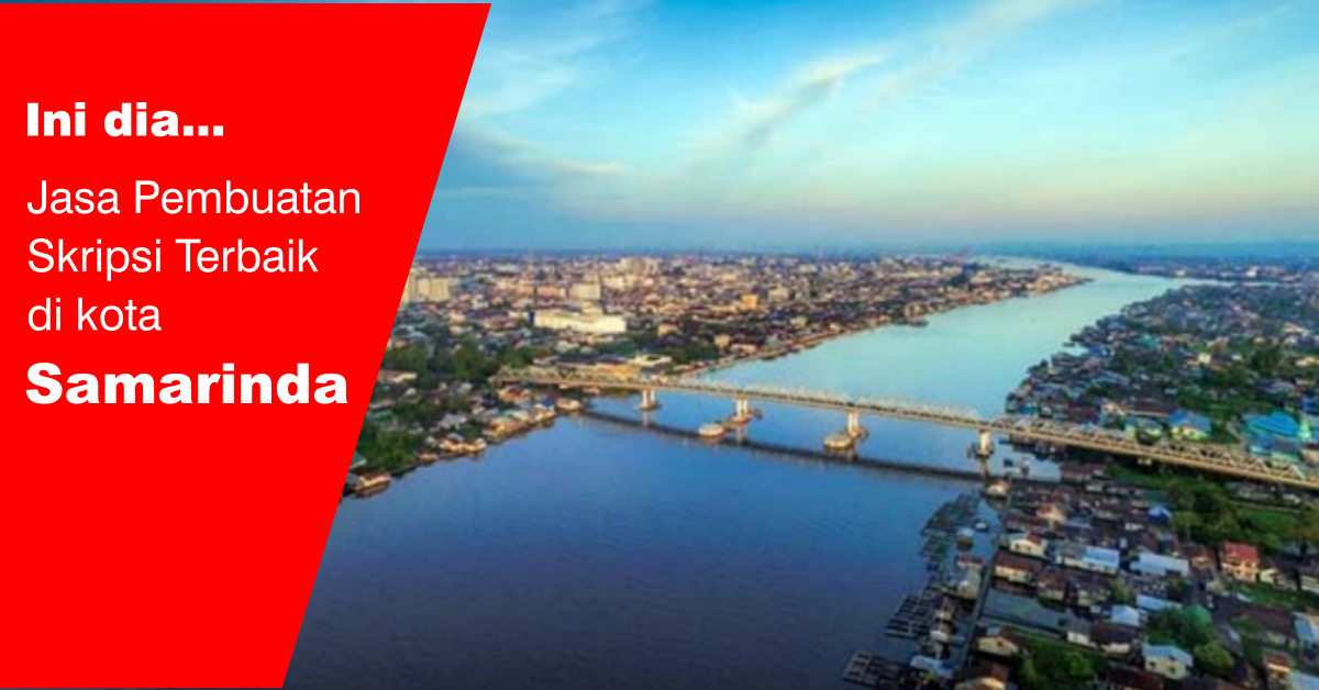 You are currently viewing 10 Jasa Joki Skripsi Terbaik di Kota Samarinda, Lengkap Dengan Skor Kualitas nya