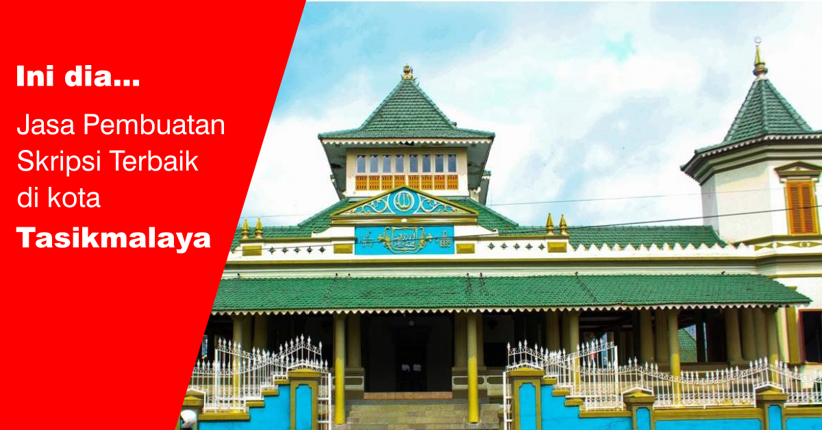 You are currently viewing 10 Jasa Skripsi Terbaik di Tasikmalaya, Beserta Biayanya