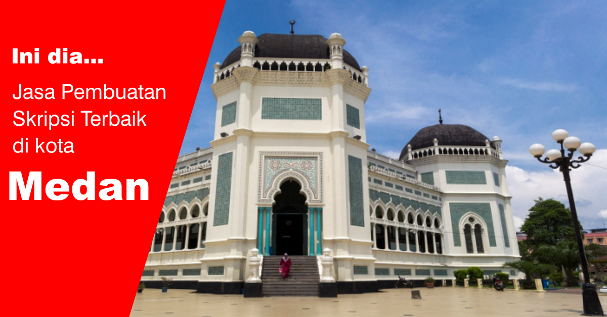You are currently viewing 10 Jasa Skripsi Terbaik di Kota Medan, Untuk Mahasiswa Semester Akhir