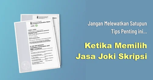 Read more about the article 10 Tips Penting Memilih Jasa Joki Skripsi, Agar Tidak Menyesal Saat Sidang !