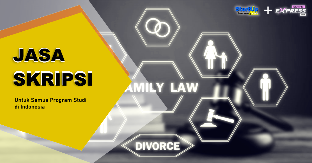 You are currently viewing Joki Skripsi Hukum Keluarga, Jaminan Penulisan Ilmiah