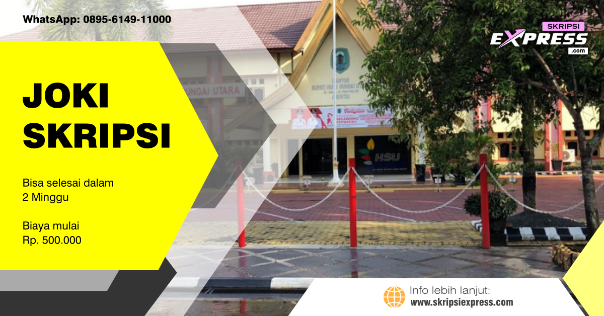 You are currently viewing Joki Skripsi Hulu Sungai Utara. Mulai Rp 500K
