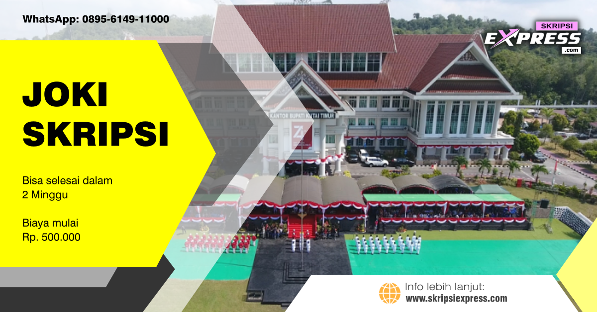 You are currently viewing Joki Skripsi Kutai Timur. Bisa selesai dalam 2 Minggu